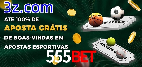 555BET Ate 100% de Aposta Gratis